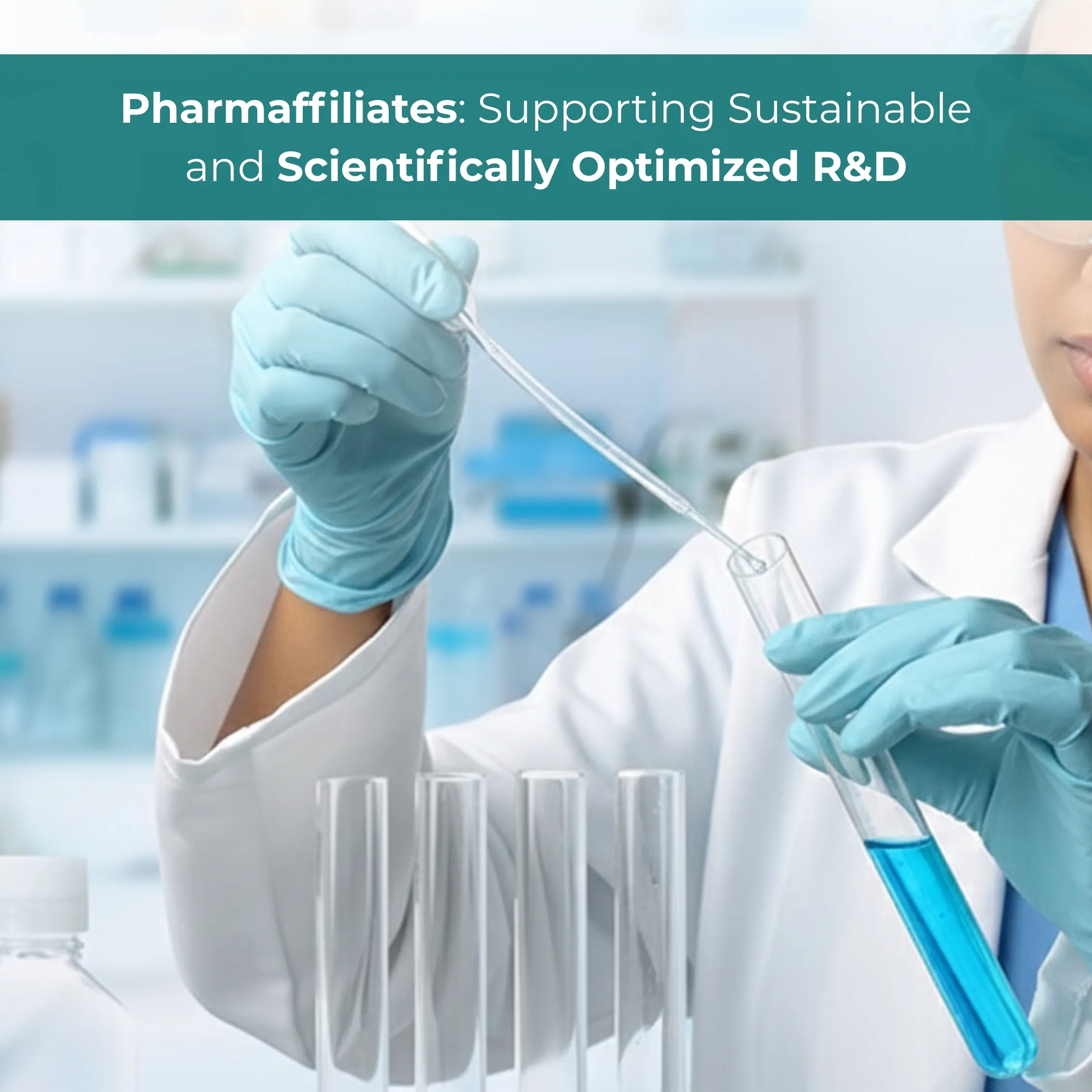 Pharmaffiliates: Supporting Sustainable and Scientifically Optimized R&D